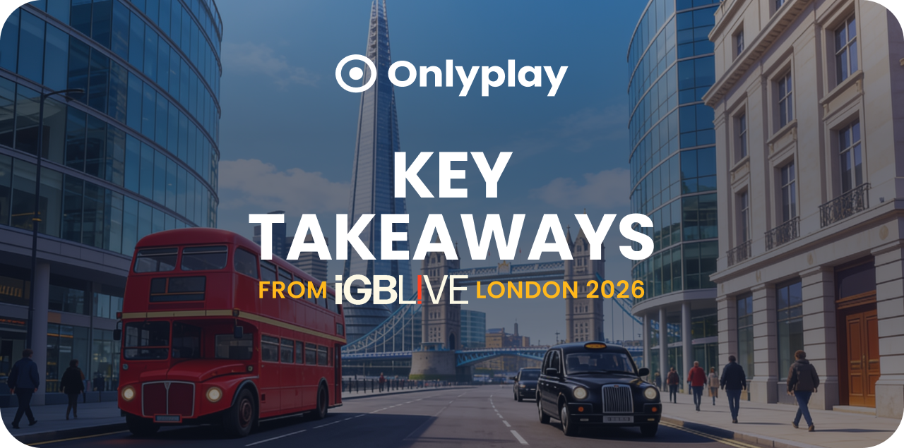 What the Onlyplay Team Took Away from iGB L!VE London 2026 — header image