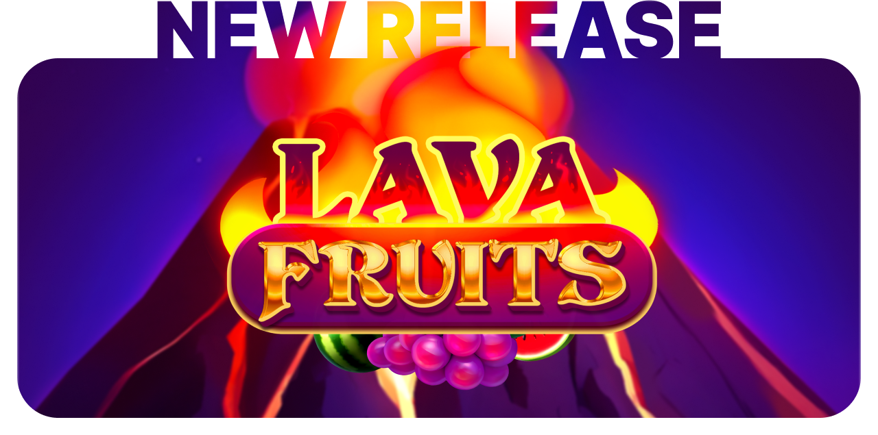 Lava Fruits is live now! — header image